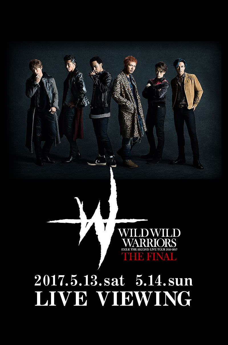 EXILE THE SECOND LIVE TOUR 2016-2017 “WILD WILD WARRIORS” THE FINAL LIVE VIEWING
