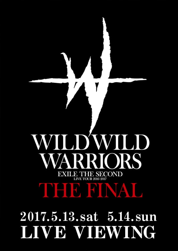EXILE THE SECOND LIVE TOUR 2016-2017 “WILD WILD WARRIORS” THE FINAL LIVE VIEWING